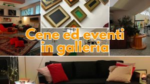 cene ed eventi in galleria
